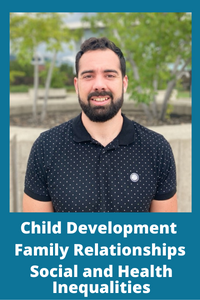 Lukas Lopez and research interests: Child Development, Family Relationships and Social and Health Inequalities